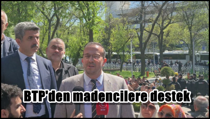 BTP’den madencilere destek