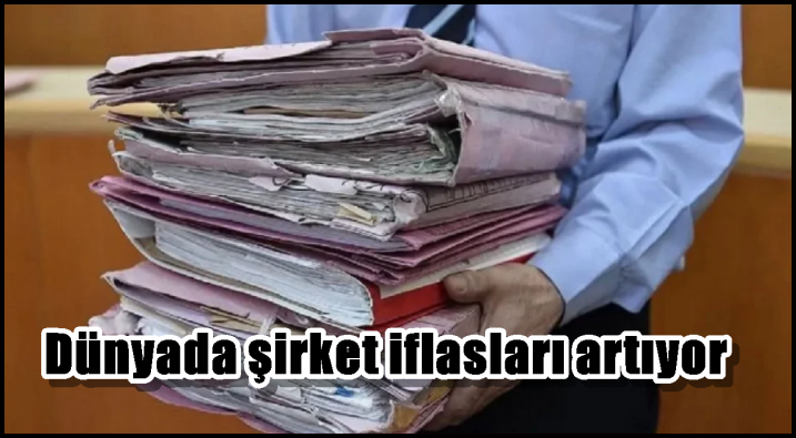 Dünyada şirket iflasları artıyor