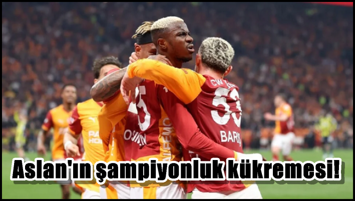 Aslan’ın şampiyonluk kükremesi!