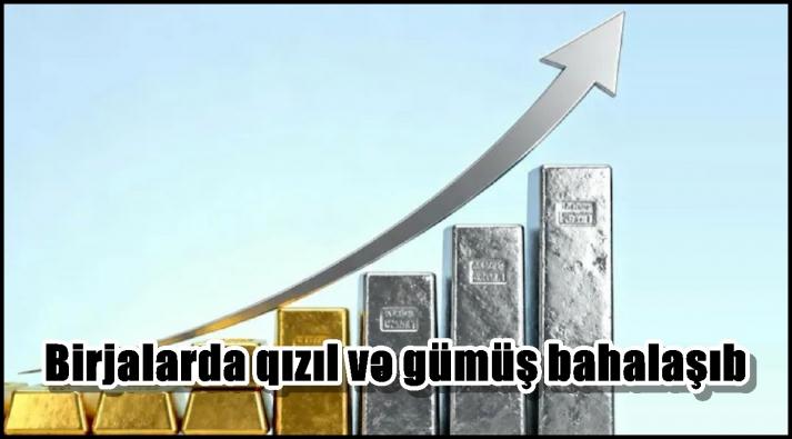Birjalarda qızıl və gümüş bahalaşıb