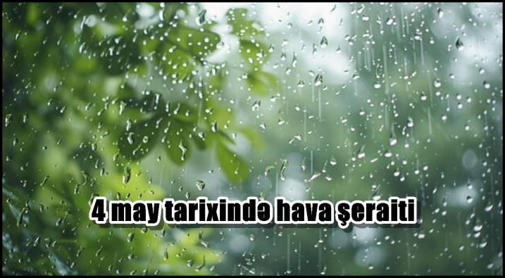 4 may tarixində hava şəraiti