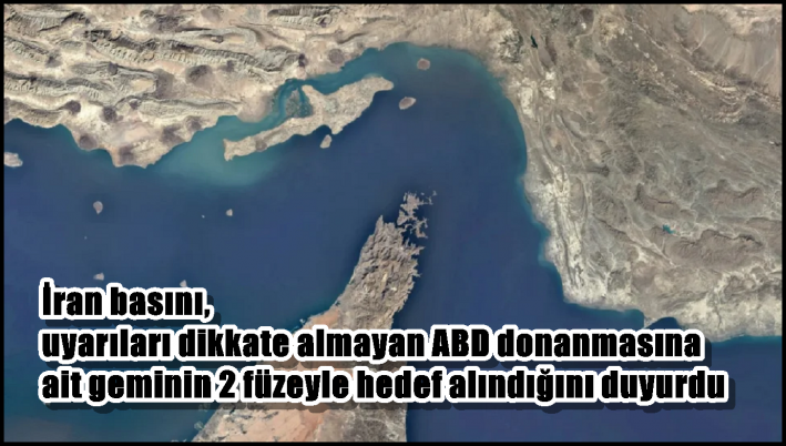 İran basını, uyarıları dikkate almayan ABD donanmasına ait geminin 2 füzeyle hedef alındığını duyurdu