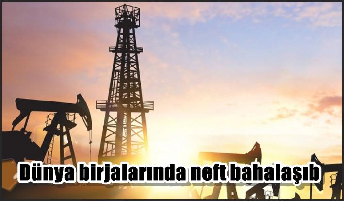 Dünya birjalarında neft bahalaşıb