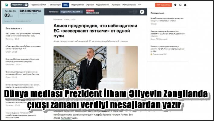 Dünya mediası Prezident İlham Əliyevin Zəngilanda çıxışı zamanı verdiyi mesajlardan yazır