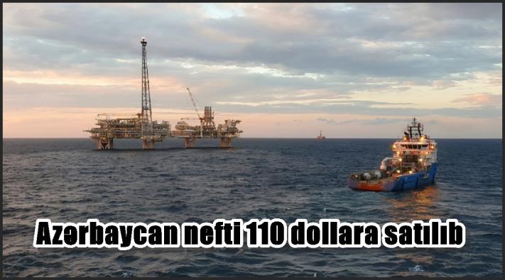 Azərbaycan nefti 110 dollara satılıb