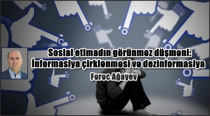 Sosial etimadın görünməz düşməni: İnformasiya çirklənməsi və dezinformasiya