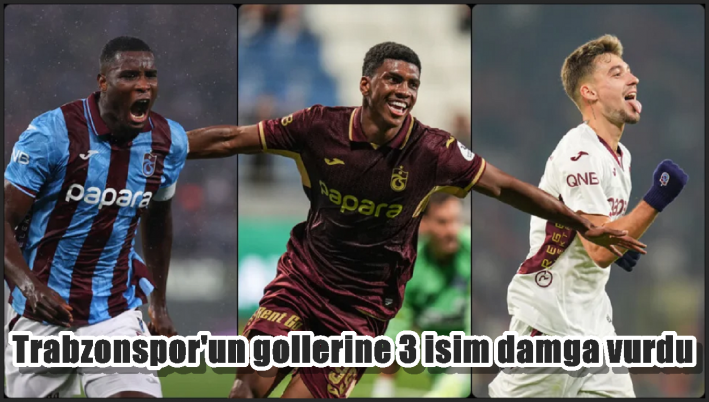 Trabzonspor’un gollerine 3 isim damga vurdu