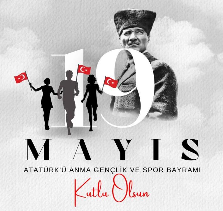 19 Mayıs Atatürk’ü Anma Gençlik ve Spor Bayramı Kutlu Olsun