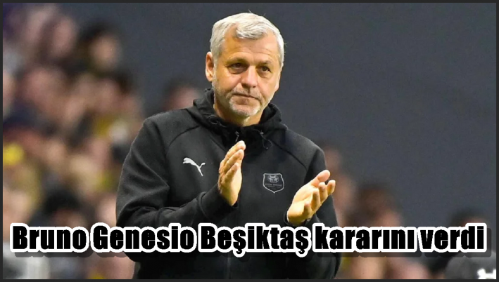 Bruno Genesio Beşiktaş kararını verdi
