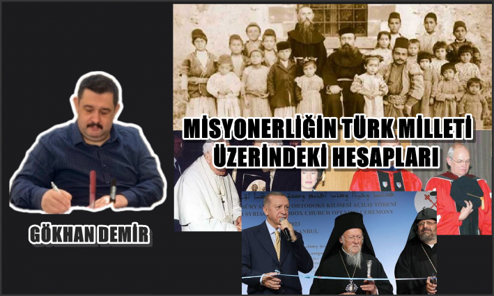 MİSYONERLİĞİN TÜRK MİLLETİ ÜZERİNDEKİ HESAPLARI
