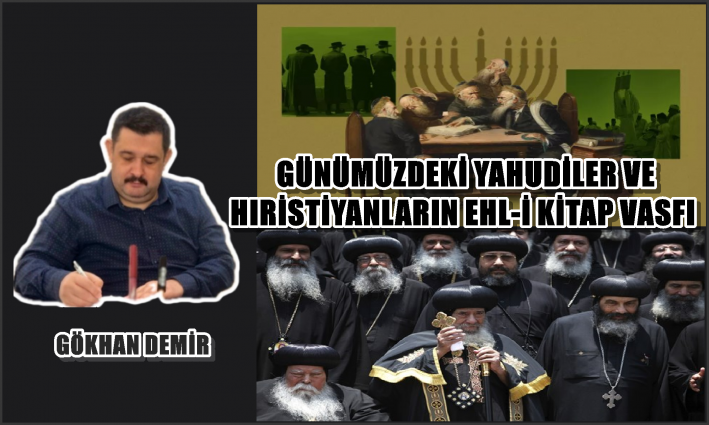 GÜNÜMÜZDEKİ YAHUDİLER VE HIRİSTİYANLARIN EHL-İ KİTAP VASFI