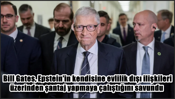 Bill Gates, Epstein’in kendisine evlilik dışı ilişkileri üzerinden şantaj yapmaya çalıştığını savundu