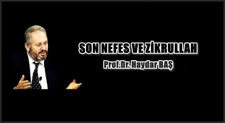 SON NEFES VE ZİKRULLAH