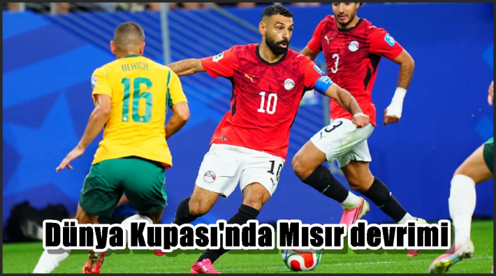 Dünya Kupası’nda Mısır devrimi