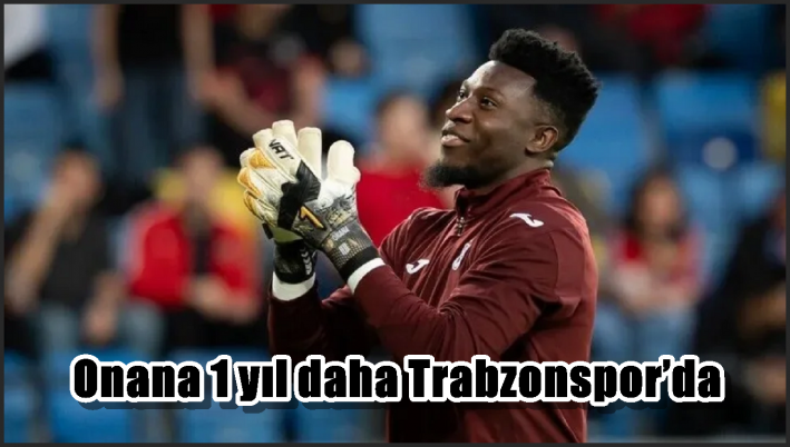 Onana 1 yıl daha Trabzonspor’da