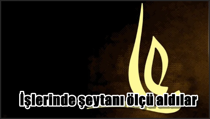 İşlerinde şeytanı ölçü aldılar