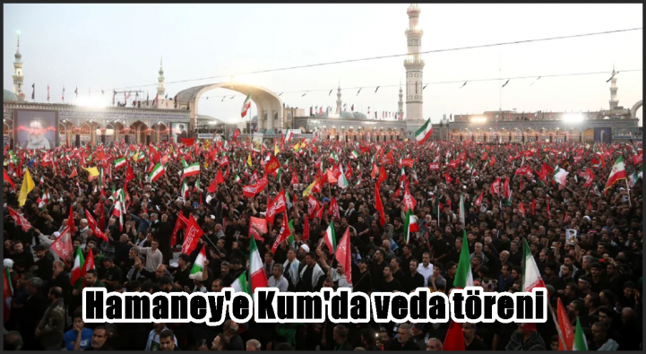 Hamaney’e Kum’da veda töreni