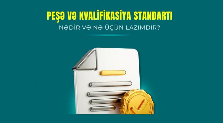 Peşə və kvalifikasiya standartı nədir və nə üçün lazımdır?