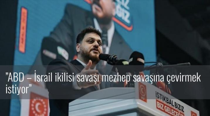 ”ABD – İsrail ikilisi savaşı mezhep savaşına çevirmek istiyor”