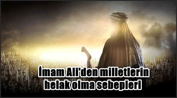 İmam Ali’den milletlerin helak olma sebepleri