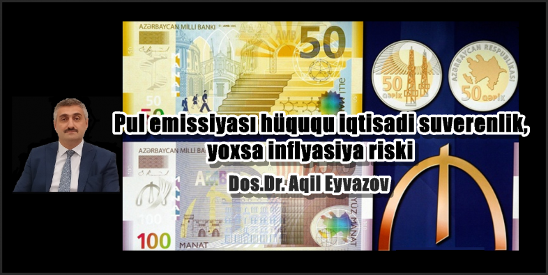 Pul emissiyası hüququ: iqtisadi suverenlik, yoxsa inflyasiya riski?