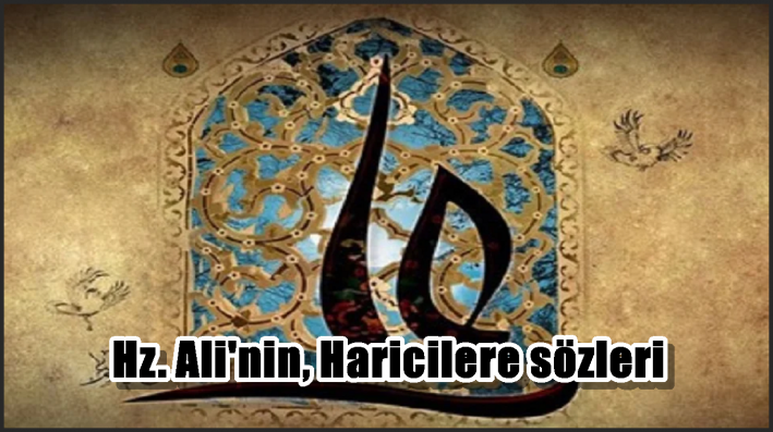 Hz. Ali’nin, Haricilere sözleri