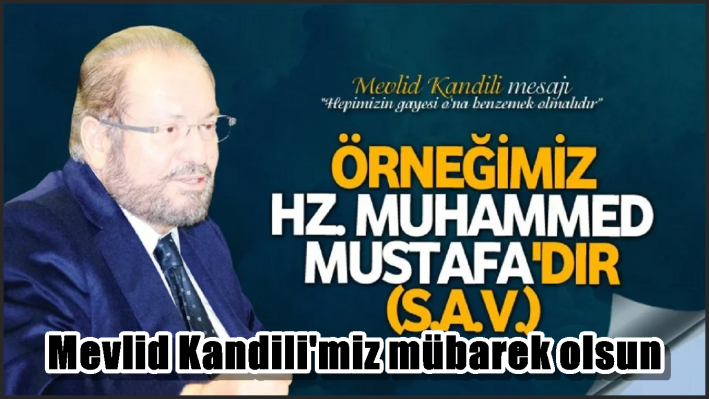 Mevlid Kandili’miz mübarek olsun