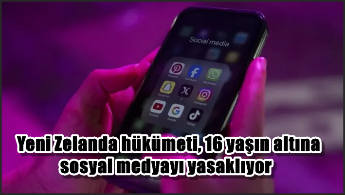 Yeni Zelanda hükümeti, 16 yaşın altındaki çocukların sosyal medya kullanımını