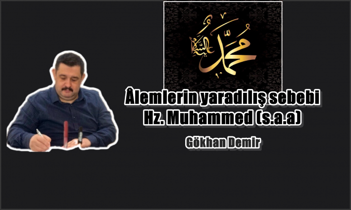 Âlemlerin yaradılış sebebi Hz. Muhammed (s.a.a)