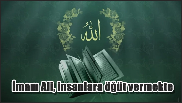 İmam Ali, insanlara öğüt vermekte