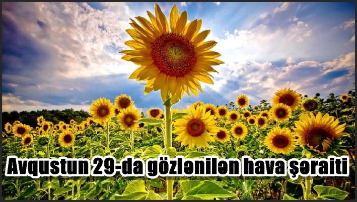 Avqustun 29-da gözlənilən hava şəraiti