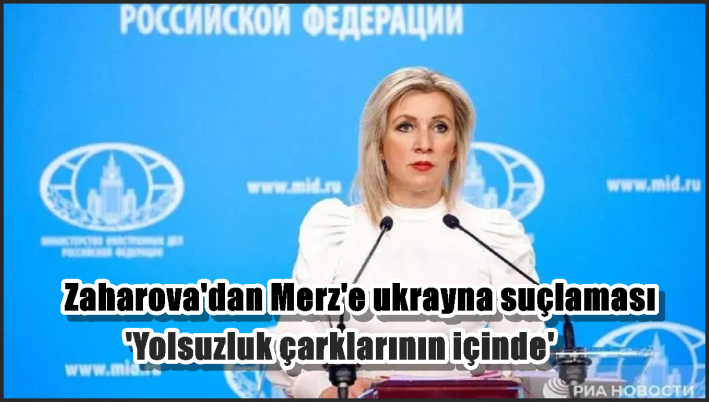 Rusya Dışişleri Bakanlığı Sözcüsü Zaharova, Almanya Şansölyesi Merz’in Kiev’e gerçekleştirdiği sürpriz ziyaretin arkasında mali kaynakların dağıtımıyla ilgili yolsuzluk çarklarının bulunduğunu belirtti